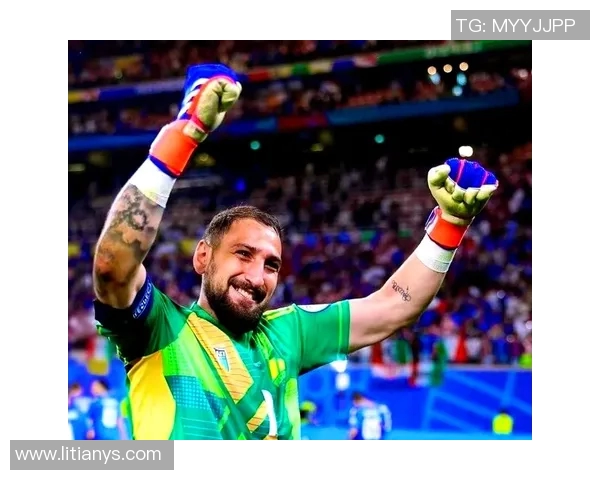 多纳鲁马：从青涩门将到世界之巅的传奇之路与荣耀时刻